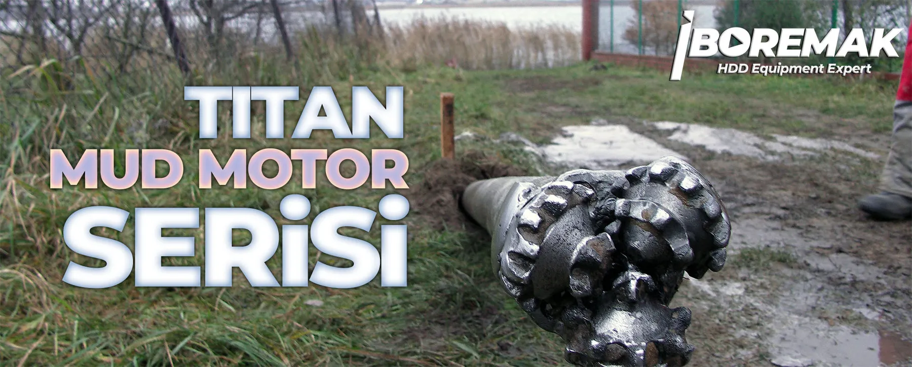 Boremak Titan Motor Serisi saha uygulaması